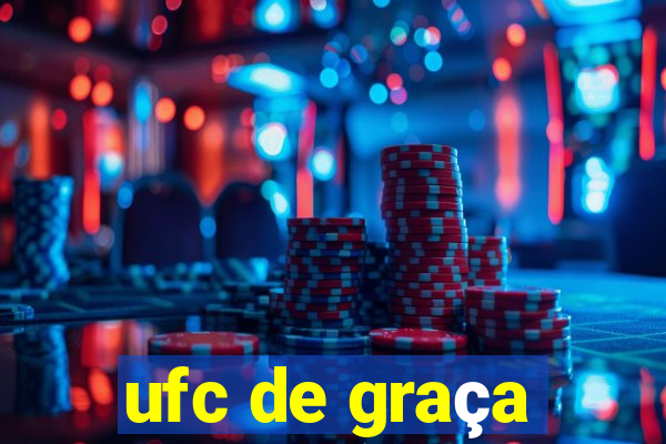 ufc de graça